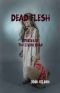 [Dead Flesh: Stories of the Living Dead 01] • Dead Flesh · Stories of the Living Dead